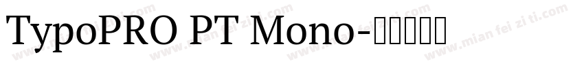 TypoPRO PT Mono字体转换